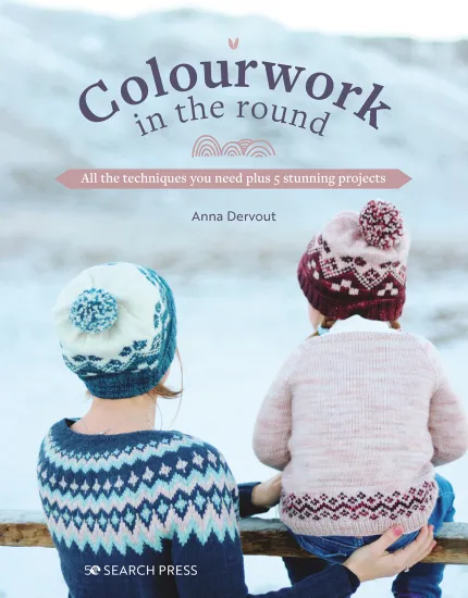 Colourwork in the Round by Anna Dervout - Click Image to Close