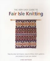 The Very Easy Guide To Fair Isle Knitting