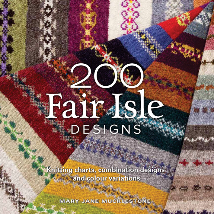 Book cover of '200 Fair Isle Designs' with colourful knitted patterns by Mary Jane Mucklestone