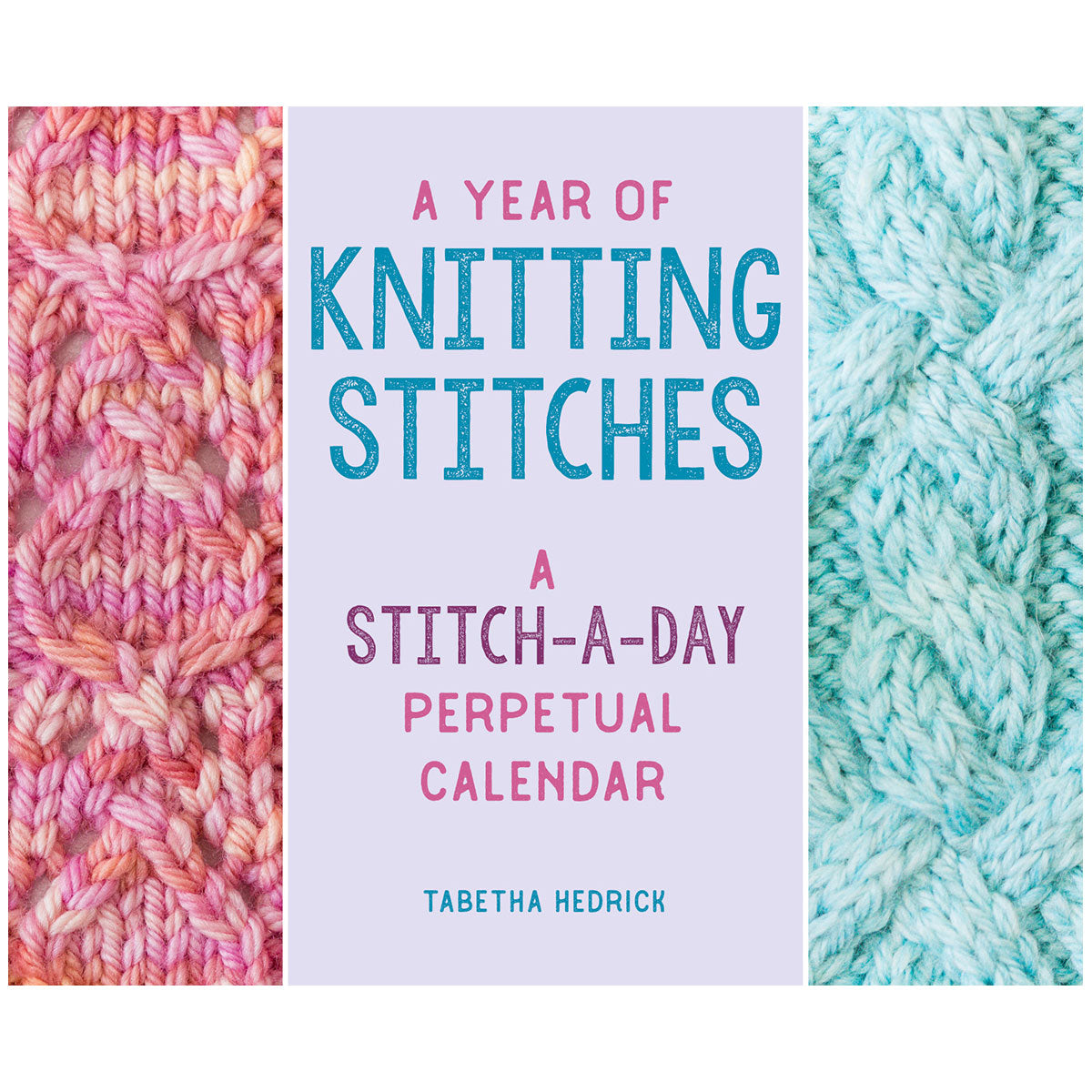 A Year of Knitting Stitches - A Stitch-A-Day Perpetual Calendar